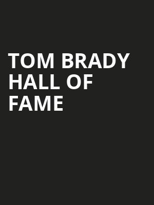 Tom Brady Hall of Fame Poster