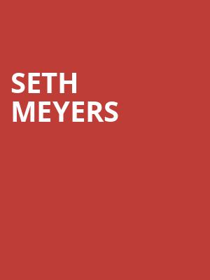 Seth Meyers, Cape Cod Melody Tent, Boston