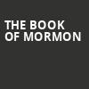 The Book of Mormon, Citizens Bank Opera House, Boston