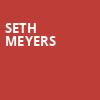 Seth Meyers, Cape Cod Melody Tent, Boston