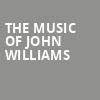 The Music of John Williams, Capitol Center for the Arts, Boston
