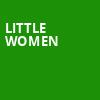Little Women, Hanover Theatre, Boston