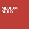 Medium Build, Paradise Rock Club, Boston