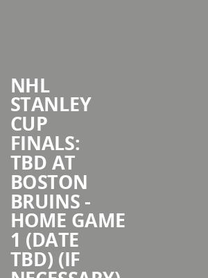 Nhl Stanley Cup Finals Tbd At Boston Bruins Home Game 1 Date
