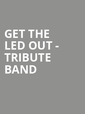 Get The Led Out Tribute Band, Lynn Memorial Auditorium, Boston