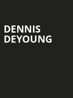 Dennis DeYoung Poster