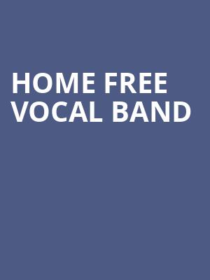Home Free Vocal Band, Cape Cod Melody Tent, Boston