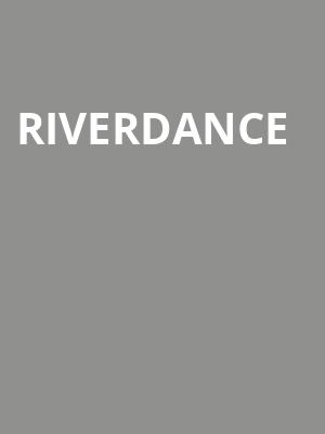 Riverdance, Wang Theater, Boston