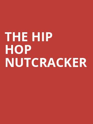 The Hip Hop Nutcracker, Hanover Theatre, Boston