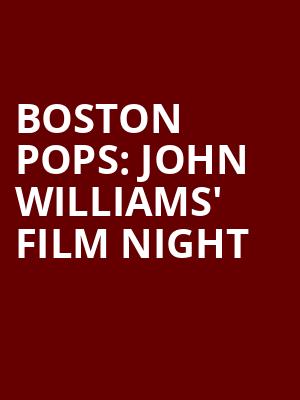 Boston Pops: John Williams' Film Night Poster