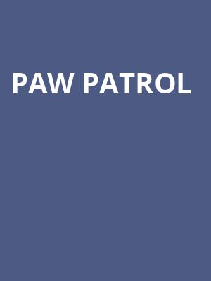 Paw Patrol, Wang Theater, Boston