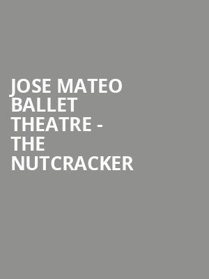 Jose Mateo Ballet Theatre The Nutcracker, Cutler Majestic Theater, Boston