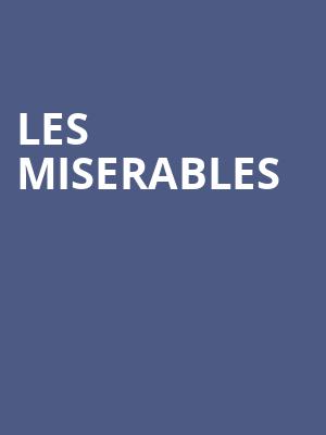 Les Miserables, Citizens Bank Opera House, Boston