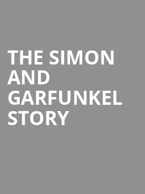The Simon and Garfunkel Story, Emerson Colonial Theater, Boston