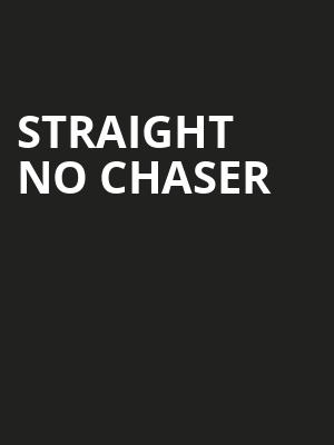 Straight No Chaser, MGM Music Hall, Boston