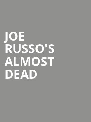 Joe Russos Almost Dead, Rockland Trust Bank Pavilion, Boston