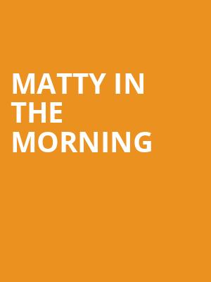 Matty in the Morning, Wilbur Theater, Boston