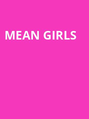 Mean Girls, Hanover Theatre, Boston