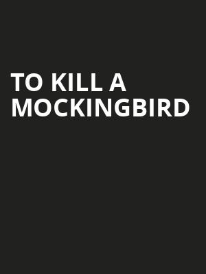 To Kill A Mockingbird, Citizens Bank Opera House, Boston