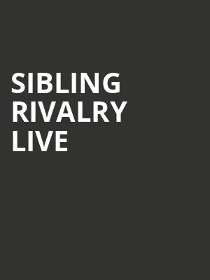 Sibling Rivalry Live, Wilbur Theater, Boston