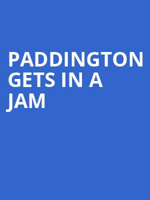 Paddington Gets in a Jam, Emerson Colonial Theater, Boston