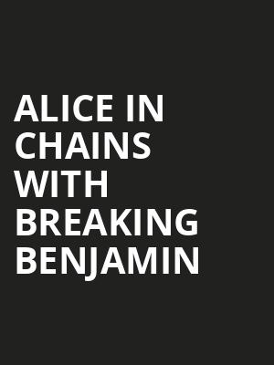 Alice in Chains with Breaking Benjamin, Xfinity Center, Boston