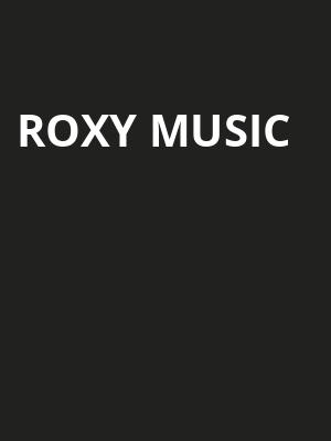 Roxy Music, TD Garden, Boston