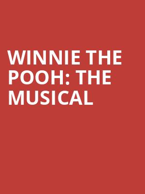 Winnie the Pooh: The Musical Poster