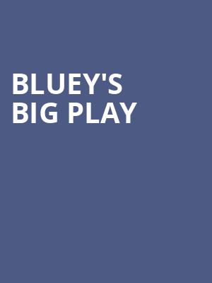 Blueys Big Play, Wang Theater, Boston