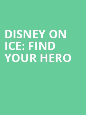 Disney On Ice Find Your Hero, Agganis Arena, Boston