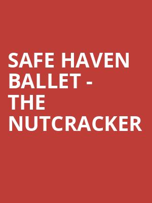Safe Haven Ballet - The Nutcracker Poster