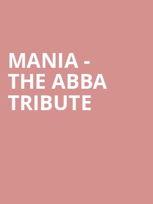 MANIA The Abba Tribute, Hanover Theatre, Boston