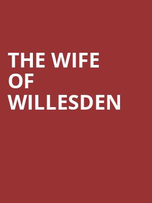 The Wife of Willesden, American Repertory Theater, Boston