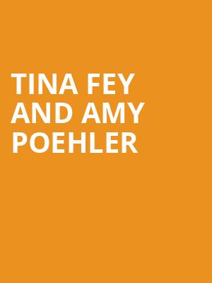 Tina Fey and Amy Poehler, MGM Music Hall, Boston