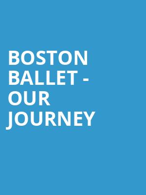 Boston Ballet - Our Journey Poster