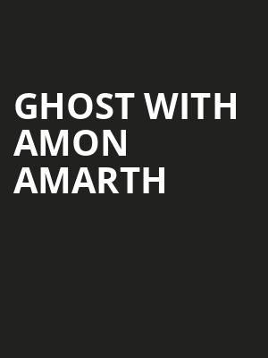 Ghost with Amon Amarth, Xfinity Center, Boston