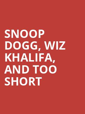 Snoop Dogg Wiz Khalifa and Too Short, Xfinity Center, Boston