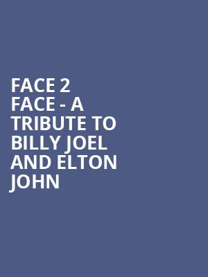 Face 2 Face A Tribute to Billy Joel and Elton John, South Shore Music Circus, Boston