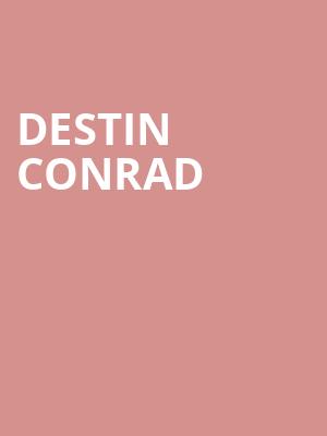Destin Conrad Poster