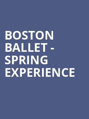 Boston Ballet Spring Experience, Citizens Bank Opera House, Boston