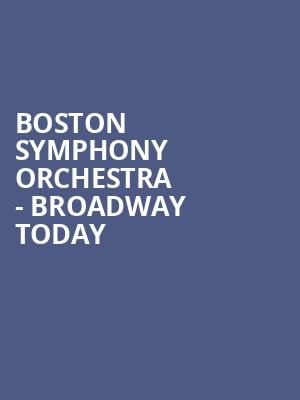 Boston Symphony Orchestra Broadway Today, Koussevitzky Music Shed, Boston