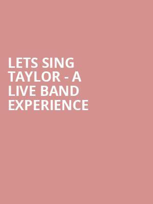 Lets Sing Taylor A Live Band Experience, Cape Cod Melody Tent, Boston