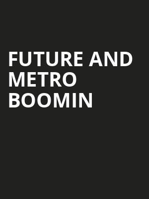 Future and Metro Boomin, TD Garden, Boston