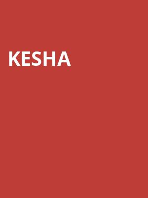 Kesha, MGM Music Hall, Boston