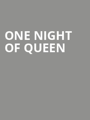 One Night of Queen, Capitol Center for the Arts, Boston