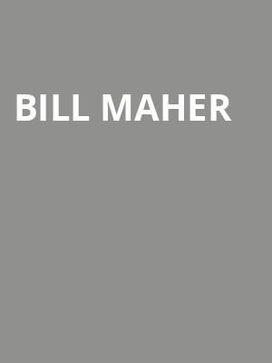 Bill Maher, Wang Theater, Boston