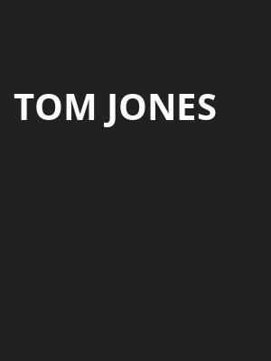 Tom Jones, Orpheum Theater, Boston