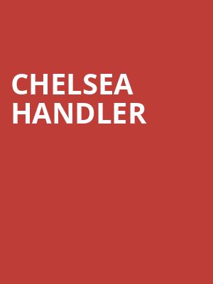 Chelsea Handler, Capitol Center for the Arts, Boston