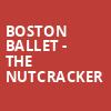Boston Ballet The Nutcracker, Citizens Bank Opera House, Boston