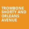 Trombone Shorty And Orleans Avenue, Rockland Trust Bank Pavilion, Boston